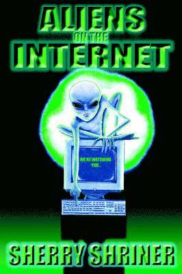 Sherry Shriner - Aliens On The Internet, Häftad