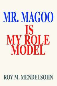 bokomslag Mr. Magoo Is My Role Model