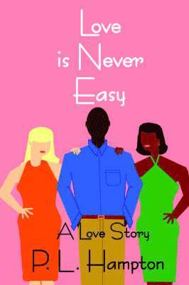 P L Hampton, P. L. Hampton - Love is Never Easy, Häftad