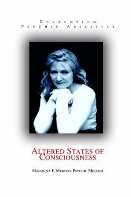 Madonna F Merced Psychic Medium, Madonna F. Merced Psychic Medium - Altered States of Consciousness, Häftad