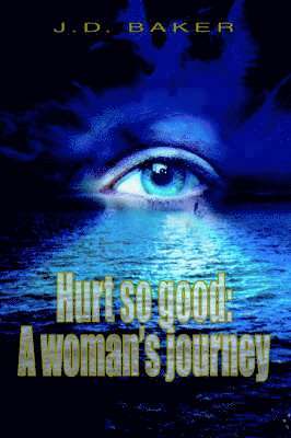 J D Baker - Hurt so good, Häftad