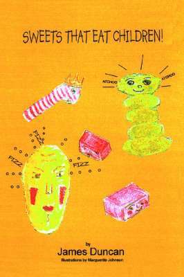 James Duncan - Sweets That Eat Children!, Häftad