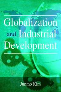 bokomslag Globalization and Industrial Development