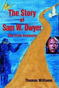 bokomslag The Story of Sam W. Dwyer