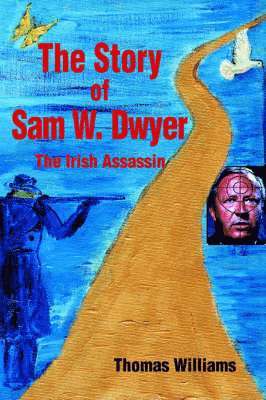 The Story of Sam W. Dwyer 1