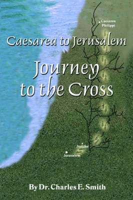 Charles E Smith - Caesarea to Jerusalem, Häftad
