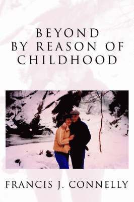 Beyond By Reason of Childhood 1