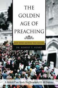 bokomslag The Golden Age of Preaching