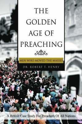 The Golden Age of Preaching 1