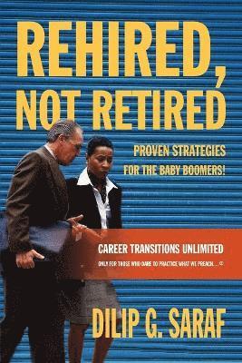 Dilip G Saraf, Dilip G. Saraf - Rehired, Not Retired, Häftad