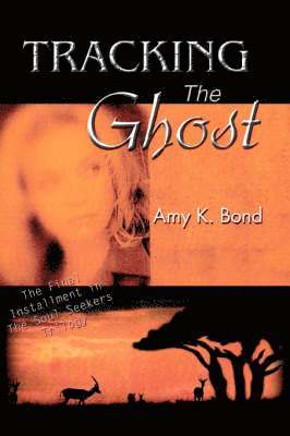 Amy K Bond, Amy K. Bond - Tracking The Ghost, Häftad