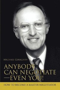 bokomslag Anybody Can Negotiate--Even You!