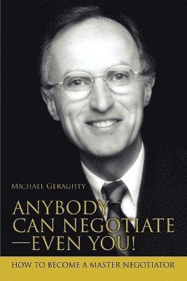 Anybody Can Negotiate--Even You! 1