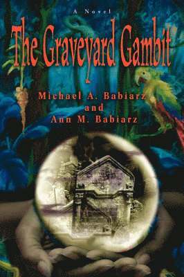 Michael A Babiarz, Michael A. Babiarz - Graveyard Gambit, Häftad