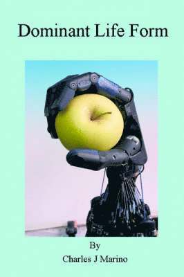 Charles J Marino, Charles J. Marino - Dominant Life Form, Häftad