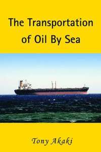 bokomslag The Transportation of Oil by Sea