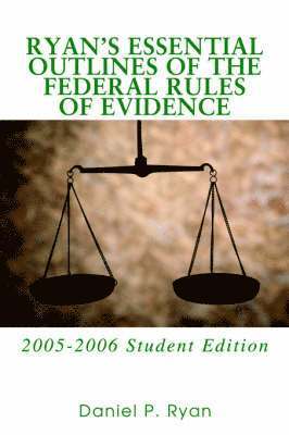 bokomslag Ryan's Essential Outlines of the Federal Rules of Evidence