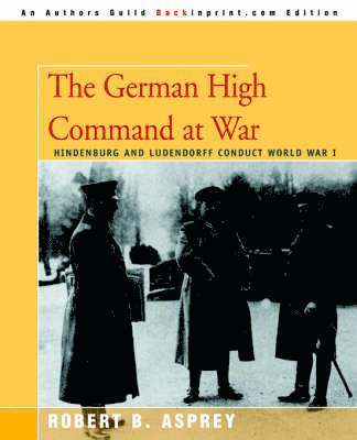 Robert B Asprey, Robert B. Asprey - German High Command at War, Häftad