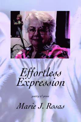 Marie J Rosas, Marie J. Rosas - Effortless Expression, Häftad