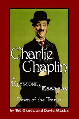 Charlie Chaplin at Keystone and Essanay 1