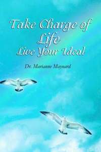 bokomslag Take Charge of Life Live Your Ideal