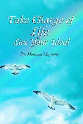 bokomslag Take Charge of Life Live Your Ideal