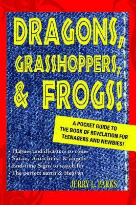 Jerry L Parks, Jerry L. Parks - Dragons, Grasshoppers, & Frogs!, Häftad