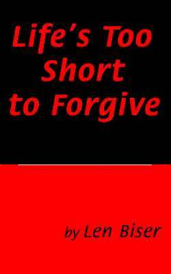 Life's Too Short to Forgive 1