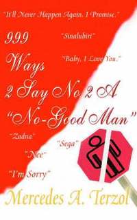 bokomslag 999 Ways 2 Say No 2 a No Good Man