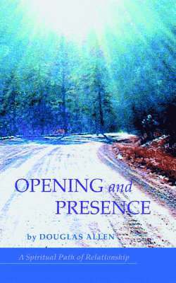 Douglas Allen - Opening and Presence, Häftad