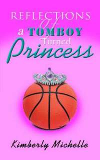 bokomslag Reflections of a Tomboy Turned Princess