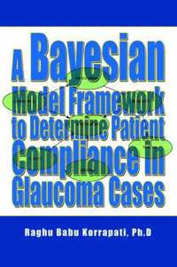 bokomslag A Bayesian Model Framework to Determine Patient Compliance in Glaucoma Cases