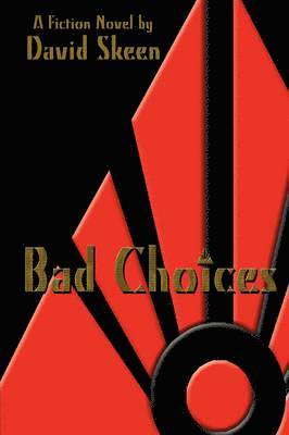 Bad Choices 1