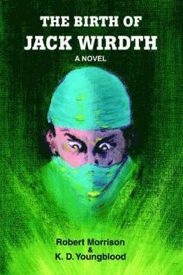 Robert Morrison - Birth of Jack Wirdth, Häftad