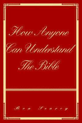 How Anyone Can Understand The Bible 1