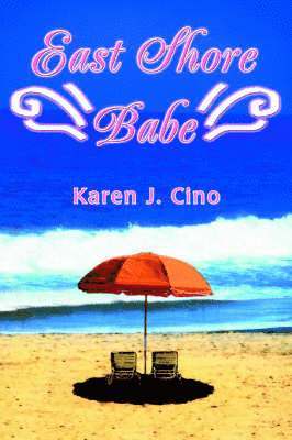 Karen J Cino - East Shore Babe, Häftad