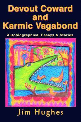 Jim Hughes - Devout Coward and Karmic Vagabond, Häftad