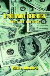 bokomslag If You Want To Be Rich, Don't Buy This Book