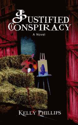 Kelly Phillips - Justified Conspiracy, Häftad
