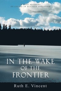 bokomslag In the Wake of the Frontier