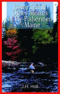 bokomslag Cover Girl & Other Stories of Fly-Fishermen in Maine