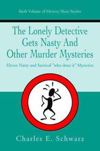 bokomslag The Lonely Detective Gets Nasty and Other Murder Mysteries