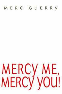 bokomslag Mercy Me, Mercy You!