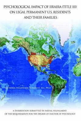 bokomslag Psychological Impact of Iiraira (Title III) on Legal Permanent U.S. Residents and Their Families