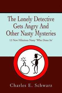 bokomslag The Lonely Detective Gets Angry And Other Nasty Mysteries