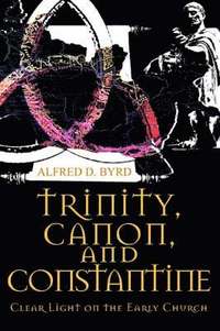 bokomslag Trinity, Canon, and Constantine