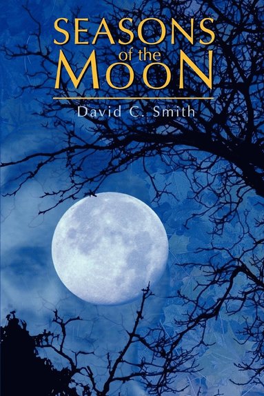 David C Smith - Seasons of the Moon, Häftad
