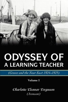 bokomslag Odyssey Of A Learning Teacher (Greece and the Near East 1924-1925)