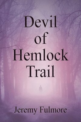 Jeremy Fulmore - Devil of Hemlock Trail, Häftad