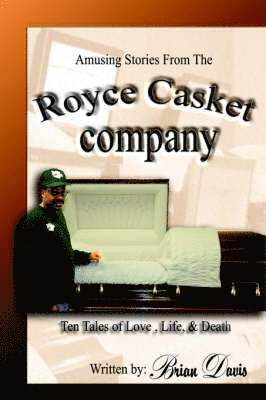 Amusing Stories From The Royce Casket Company 1